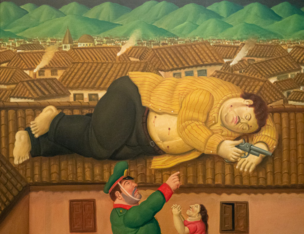 Pablo Escobar is Dead  ~ Fernando Botero “The joke Colombians tell is that God had made their land so beautiful, so rich in every natural way, that it was unfair to the rest of the world; He had evened the score by populating it with the most evil race of men” 